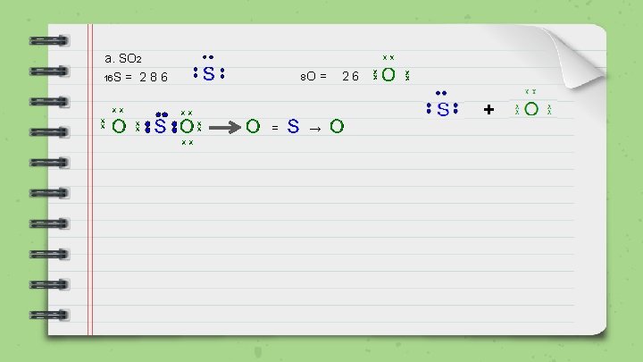 a. SO 2 16 S 8 O = 286 = 26 + = →