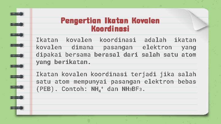 Pengertian Ikatan Kovalen Koordinasi Ikatan kovalen koordinasi adalah ikatan kovalen dimana pasangan elektron yang