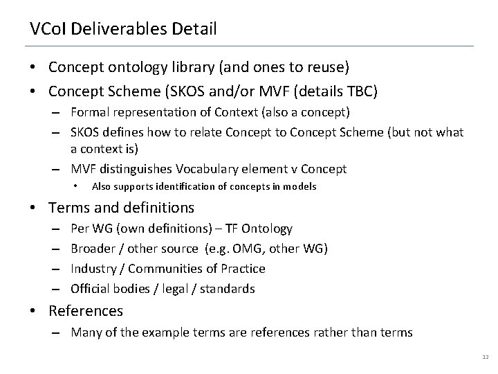 VCo. I Deliverables Detail • Concept ontology library (and ones to reuse) • Concept