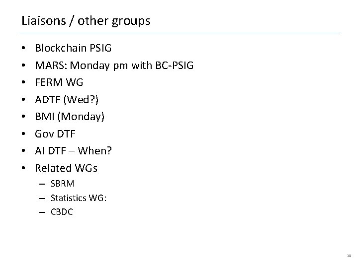 Liaisons / other groups • • Blockchain PSIG MARS: Monday pm with BC-PSIG FERM