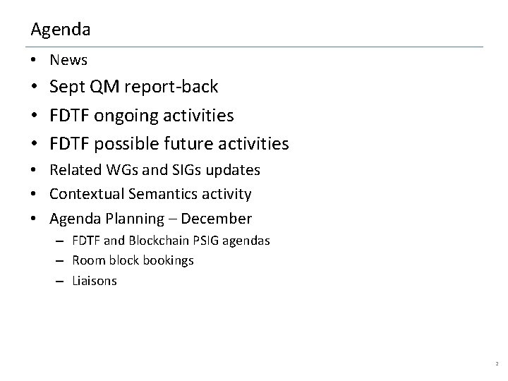 Agenda • News • Sept QM report-back • FDTF ongoing activities • FDTF possible