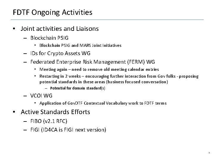 FDTF Ongoing Activities • Joint activities and Liaisons – Blockchain PSIG • Blockchain PSIG