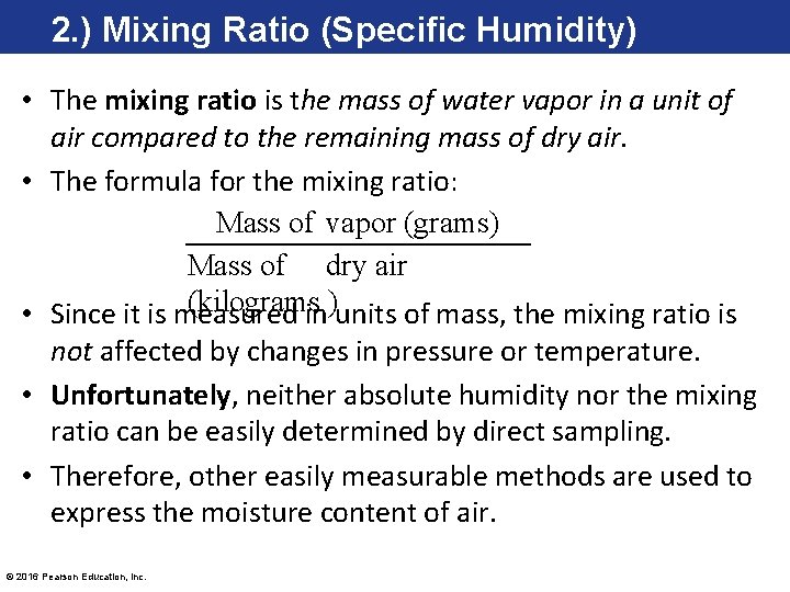 2. ) Mixing Ratio (Specific Humidity) • The mixing ratio is the mass of