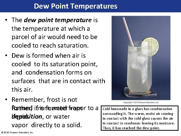 Dew Point Temperatures • The dew point temperature is the temperature at which a
