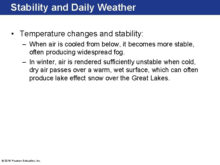 Stability and Daily Weather • Temperature changes and stability: – When air is cooled