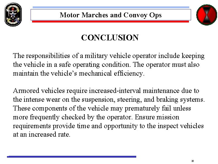 Motor Marches and Convoy Ops CONCLUSION The responsibilities of a military vehicle operator include