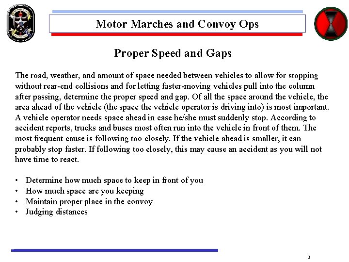 Motor Marches and Convoy Ops Proper Speed and Gaps The road, weather, and amount
