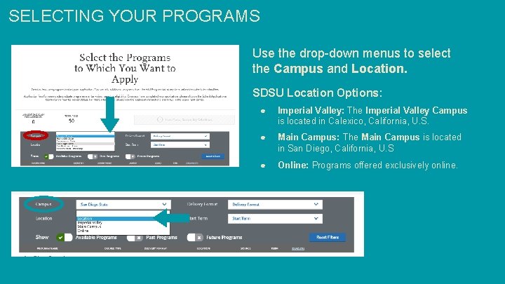 SELECTING YOUR PROGRAMS Use the drop-down menus to select the Campus and Location. SDSU