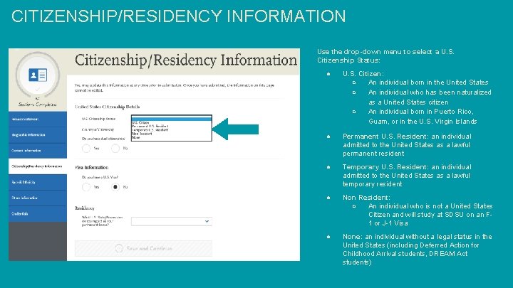 CITIZENSHIP/RESIDENCY INFORMATION Use the drop-down menu to select a U. S. Citizenship Status: ●