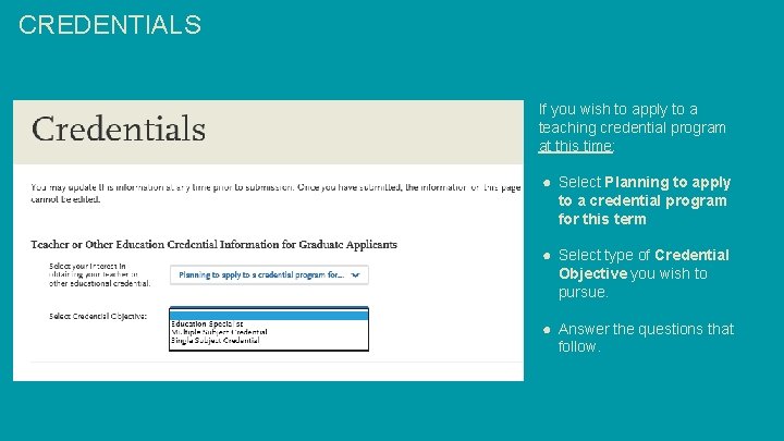 CREDENTIALS If you wish to apply to a teaching credential program at this time: