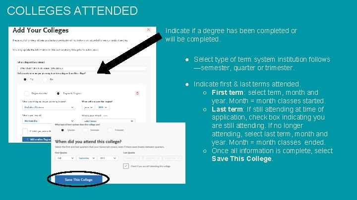 COLLEGES ATTENDED Indicate if a degree has been completed or will be completed. ●