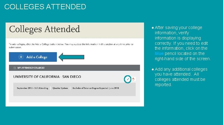 COLLEGES ATTENDED ● After saving your college information, verify information is displaying correctly. If