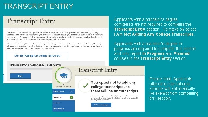 TRANSCRIPT ENTRY Applicants with a bachelor’s degree completed are not required to complete the