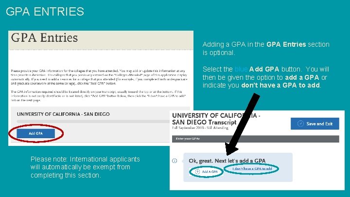 GPA ENTRIES Adding a GPA in the GPA Entries section is optional. Select the