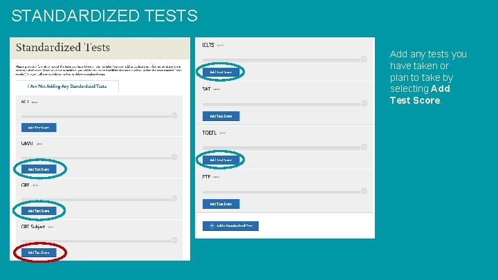 STANDARDIZED TESTS Add any tests you have taken or plan to take by selecting