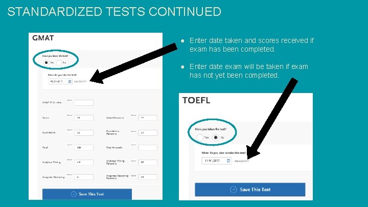 STANDARDIZED TESTS CONTINUED ● Enter date taken and scores received if exam has been