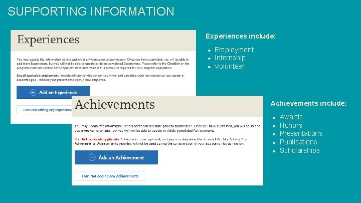 SUPPORTING INFORMATION Experiences include: ● ● ● Employment Internship Volunteer Achievements include: ● ●