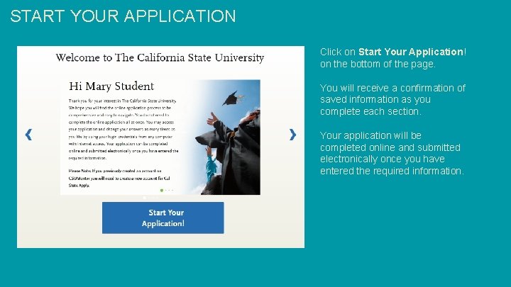 START YOUR APPLICATION Click on Start Your Application! on the bottom of the page.