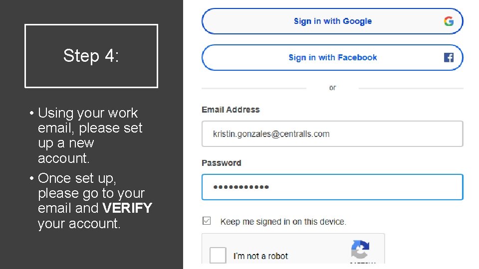 Step 4: • Using your work email, please set up a new account. •