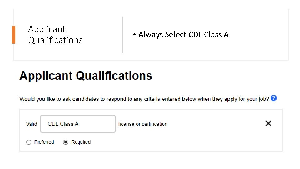 Applicant Qualifications • Always Select CDL Class A 