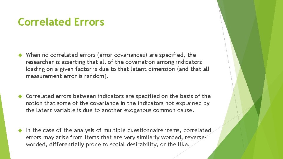 Correlated Errors When no correlated errors (error covariances) are specified, the researcher is asserting