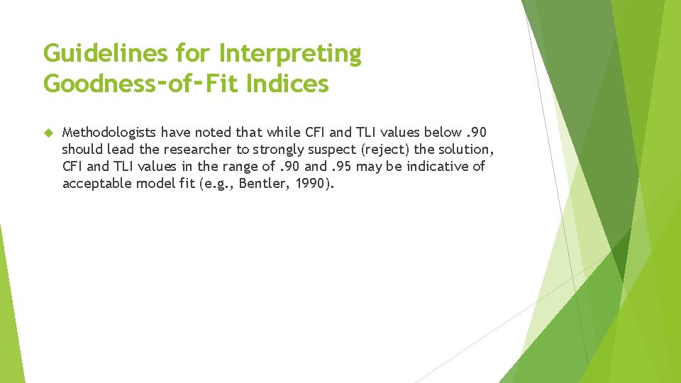 Guidelines for Interpreting Goodness‑of‑Fit Indices Methodologists have noted that while CFI and TLI values