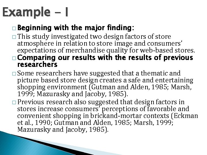 Example - I � Beginning with the major finding: � This study investigated two Example - I � Beginning with the major finding: � This study investigated two