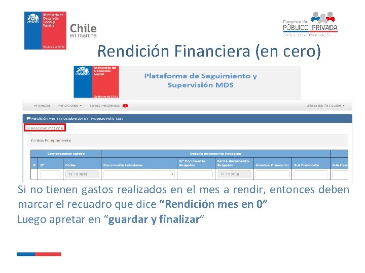 Rendición Financiera (en cero) Si no tienen gastos realizados en el mes a rendir,