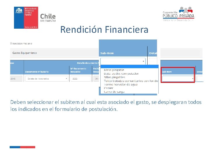 Rendición Financiera Deben seleccionar el subitem al cual esta asociado el gasto, se desplegaran