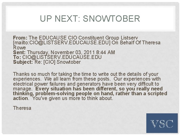 UP NEXT: SNOWTOBER From: The EDUCAUSE CIO Constituent Group Listserv [mailto: CIO@LISTSERV. EDUCAUSE. EDU]