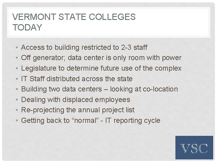 VERMONT STATE COLLEGES TODAY • • Access to building restricted to 2 -3 staff