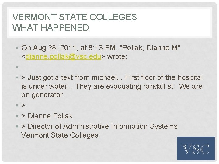 VERMONT STATE COLLEGES WHAT HAPPENED • On Aug 28, 2011, at 8: 13 PM,