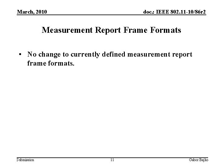 March, 2010 doc. : IEEE 802. 11 -10/86 r 2 Measurement Report Frame Formats