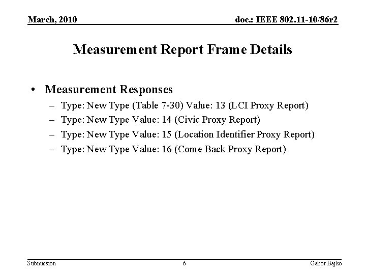 March, 2010 doc. : IEEE 802. 11 -10/86 r 2 Measurement Report Frame Details
