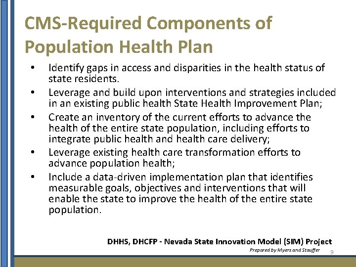 CMS-Required Components of Population Health Plan • • • Identify gaps in access and