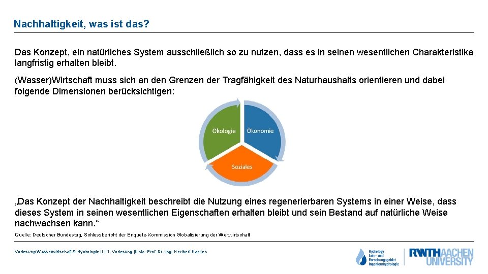 Nachhaltigkeit, was ist das? Das Konzept, ein natürliches System ausschließlich so zu nutzen, dass