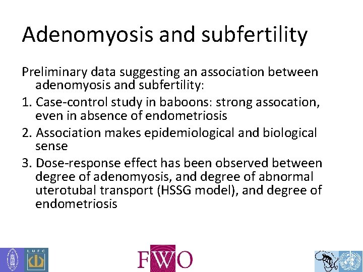 Adenomyosis and subfertility Preliminary data suggesting an association between adenomyosis and subfertility: 1. Case-control