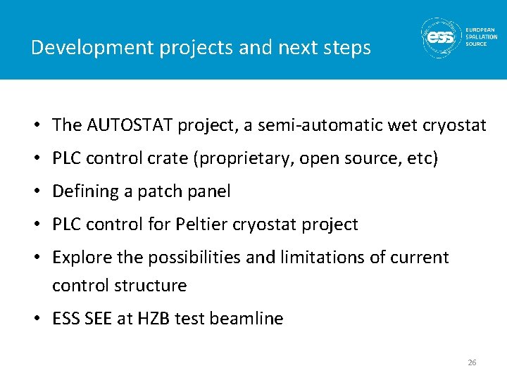 Development projects and next steps • The AUTOSTAT project, a semi-automatic wet cryostat • Development projects and next steps • The AUTOSTAT project, a semi-automatic wet cryostat •