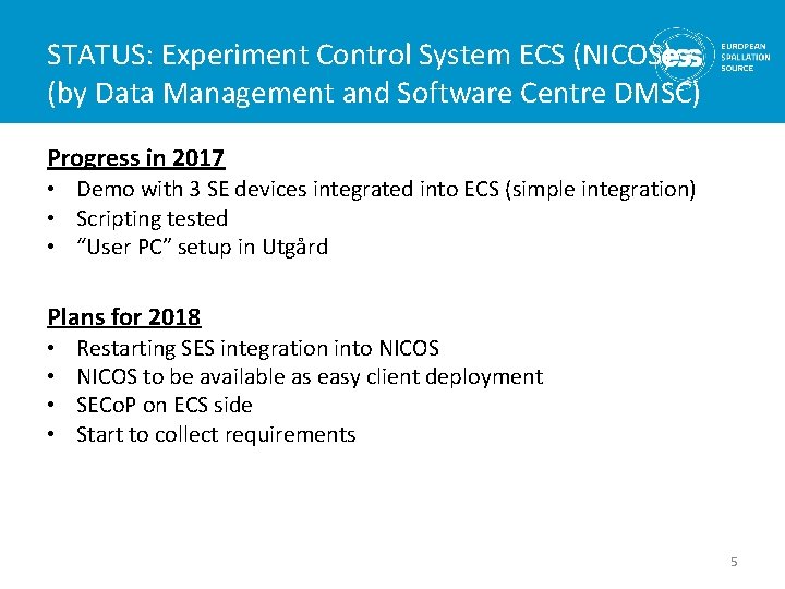 STATUS: Experiment Control System ECS (NICOS) (by Data Management and Software Centre DMSC) Progress STATUS: Experiment Control System ECS (NICOS) (by Data Management and Software Centre DMSC) Progress