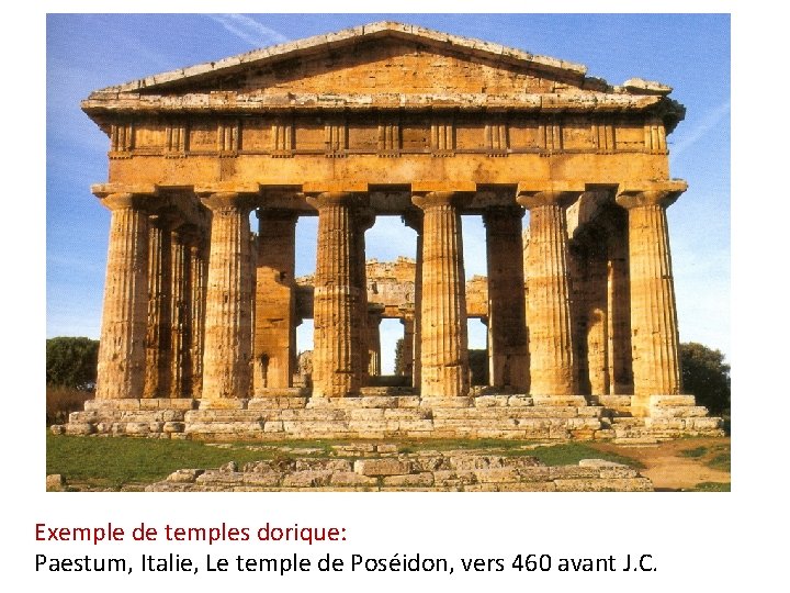 Exemple de temples dorique: Paestum, Italie, Le temple de Poséidon, vers 460 avant J.