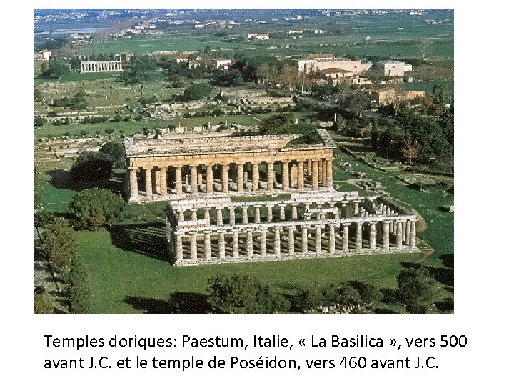 Temples doriques: Paestum, Italie, « La Basilica » , vers 500 avant J. C.