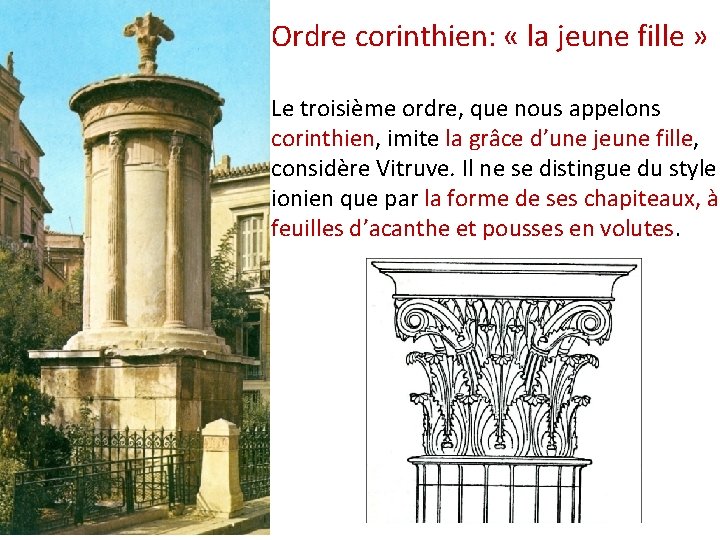 Ordre corinthien: « la jeune fille » Le troisième ordre, que nous appelons corinthien,