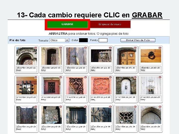 13 - Cada cambio requiere CLIC en GRABAR 