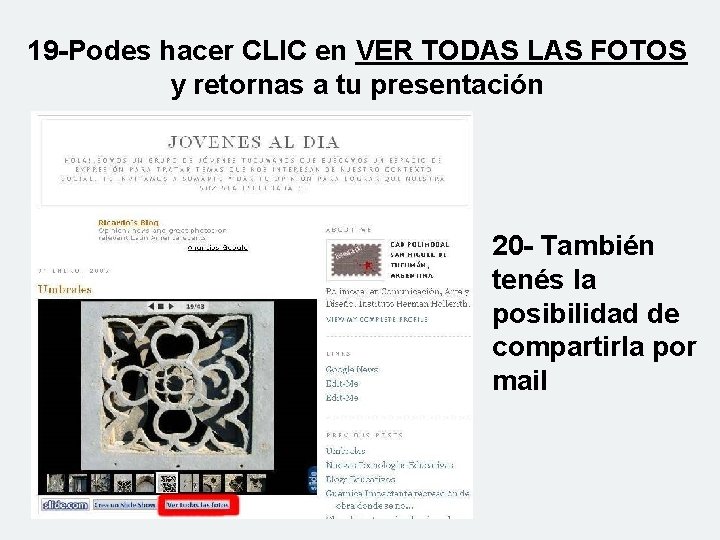 19 -Podes hacer CLIC en VER TODAS LAS FOTOS y retornas a tu presentación