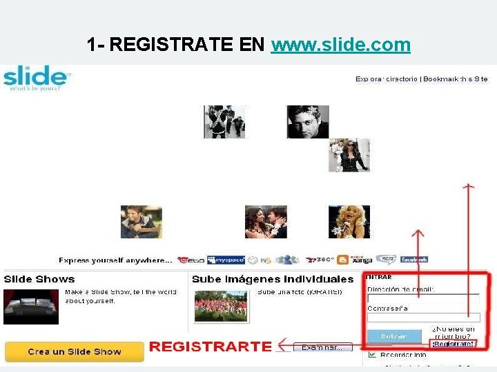 1 - REGISTRATE EN www. slide. com 
