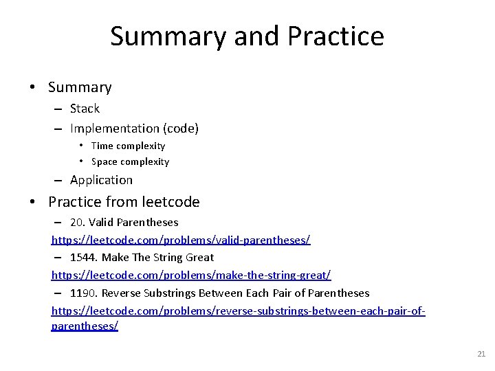 Summary and Practice • Summary – Stack – Implementation (code) • Time complexity •