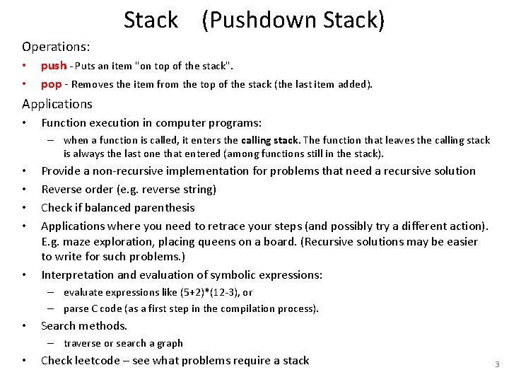 Stack (Pushdown Stack) Operations: • • push - Puts an item "on top of