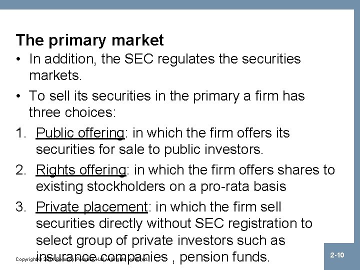 The primary market • In addition, the SEC regulates the securities markets. • To