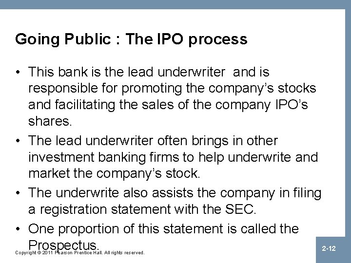 Going Public : The IPO process • This bank is the lead underwriter and