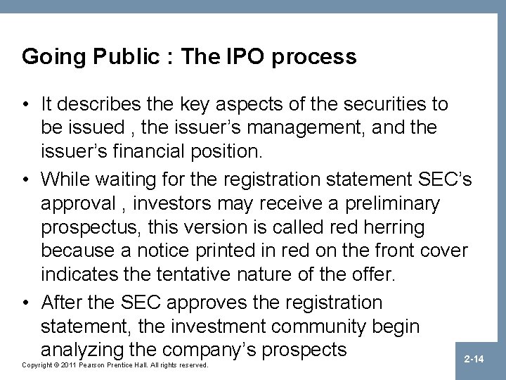 Going Public : The IPO process • It describes the key aspects of the